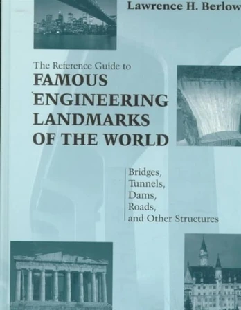 Reference Guide to Famous Engineering Landmarks of the World
