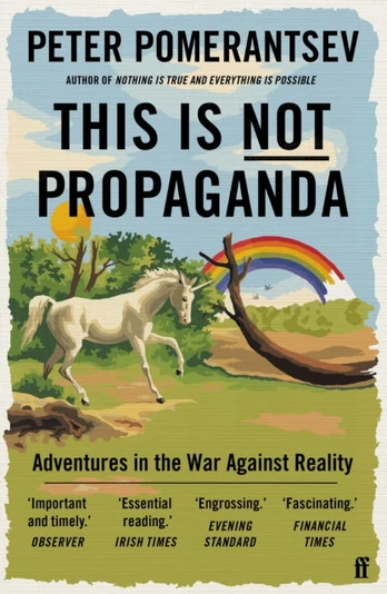 This Is Not Propaganda, Adventures in the War Against Reality