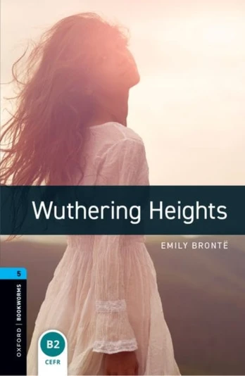 Oxford Bookworms Library: Level 5: Wuthering Heights