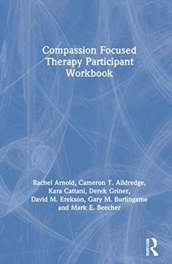 Compassion Focused Therapy Participant Workbook