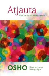 KNYGA Atjauta. Visiškai atsiskleidusi meilė. OSHO kaina