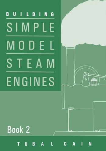 Building Simple Model Steam Engines - Book 2