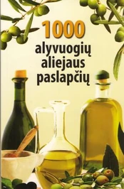 1000 alyvuogių aliejaus paslapčių