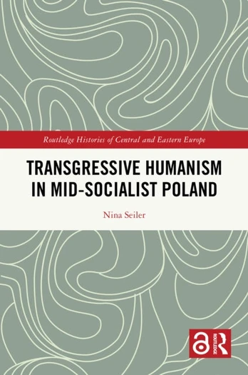 Transgressive Humanism in Mid-Socialist Poland