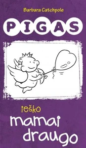 Pigas ieško mamai draugo