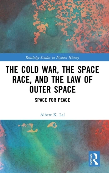 Cold War, the Space Race, and the Law of Outer Space