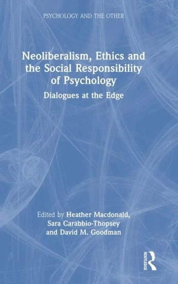 Neoliberalism, Ethics and the Social Responsibility of Psychology
