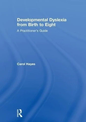 Developmental Dyslexia from Birth to Eight