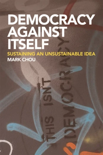 Democracy Against Itself