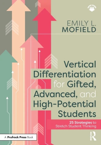 Vertical Differentiation for Gifted, Advanced, and High-Potential Students