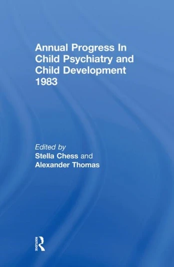 1983 Annual Progress In Child Psychiatry