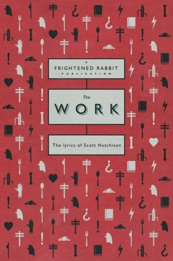 Work, The lyrics of Scott Hutchison