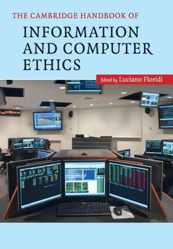 Cambridge Handbook of Information and Computer Ethics