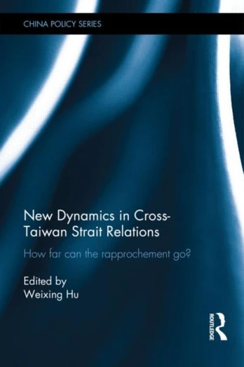 New Dynamics in Cross-Taiwan Strait Relations