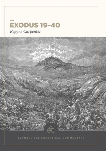 Exodus 19–40: Evangelical Exegetical Commentary