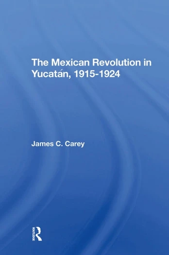 Mexican Revolution In Yucatan, 19151924