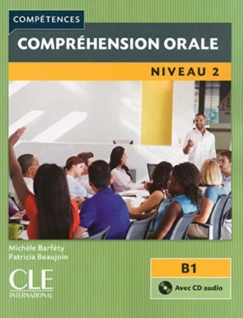 Competences: Comprehension orale 2 - Niveau B1 + CD