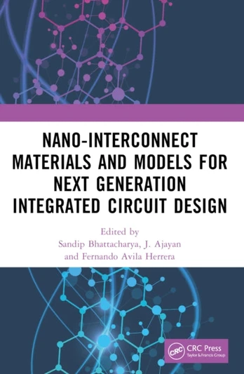 Nano-Interconnect Materials and Models for Next Generation Integrated Circuit Design