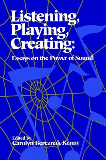 Listening, Playing, Creating