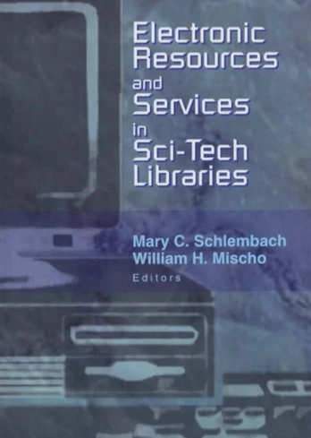 Electronic Resources and Services in Sci-Tech Libraries
