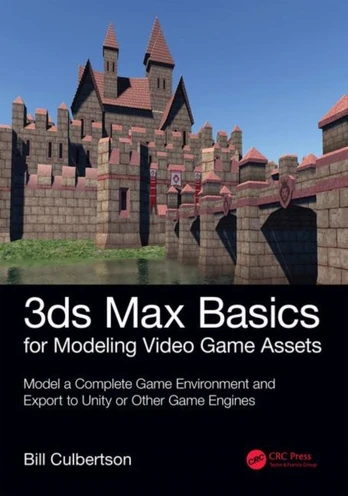 3ds Max Basics for Modeling Video Game Assets: Volume 1 - Minkštas viršelis