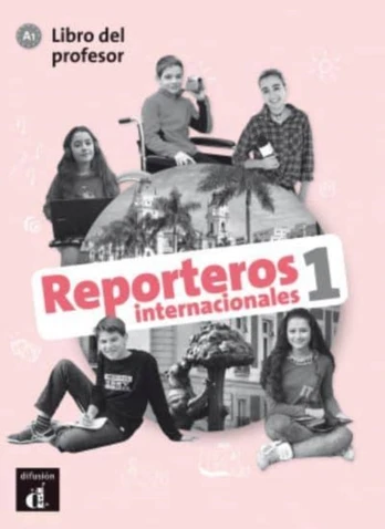 Reporteros internacionales 1 - Libro del profesor (A1)