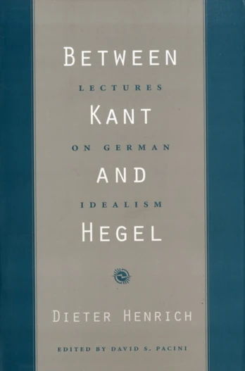 Between Kant and Hegel