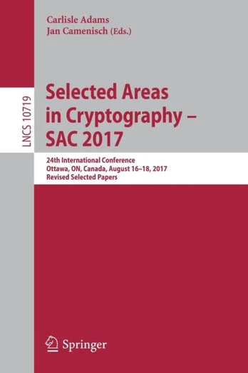 Selected Areas in Cryptography – SAC 2017
