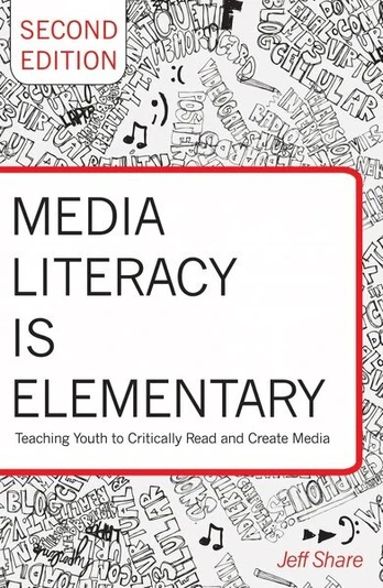 Media Literacy is Elementary: Teaching Youth to Critically Read and Create Media- Second Edition 2nd Revised edition