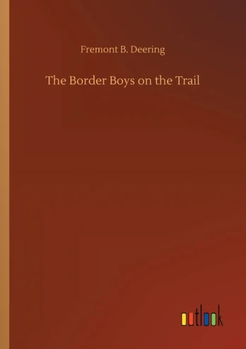 Border Boys on the Trail