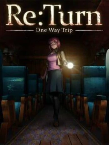 Re:Turn - One Way Trip Steam