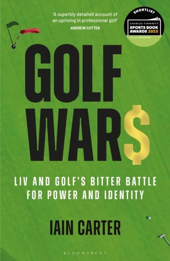 Golf Wars, LIV and Golf's Bitter Battle for Power and Identity