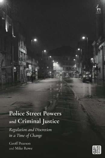 Police Street Powers and Criminal Justice