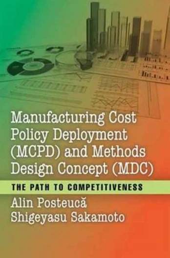 Manufacturing Cost Policy Deployment (MCPD) and Methods Design Concept (MDC)