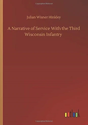 Narrative of Service With the Third Wisconsin Infantry