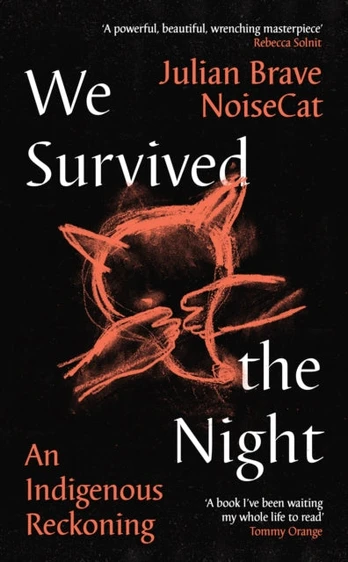 We Survived the Night, An Indigenous Reckoning