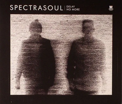 CD SpectraSoul – Delay No More