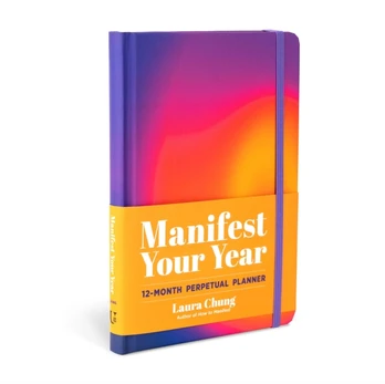 Manifest Your Year, A 12-Month Perpetual Planner