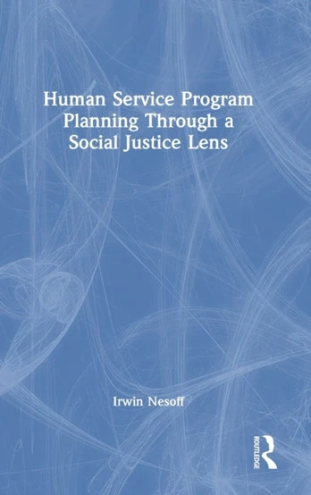 Human Service Program Planning Through a Social Justice Lens