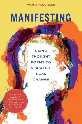 Manifesting Using Thought Forms to Visualize Real Change Knyga