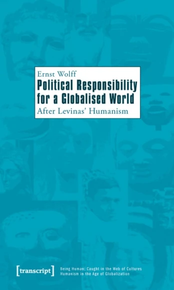 Political Responsibility for a Globalised World – After Levinas' Humanism