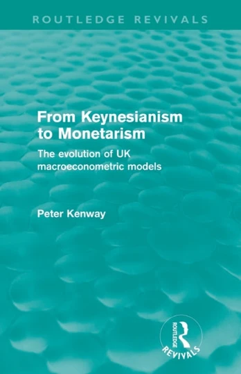 From Keynesianism to Monetarism (Routledge Revivals)