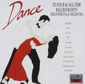 CD The Power Pack Orchestra - Dance To Your 40 All-Time Ballroom Hits