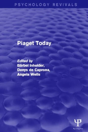 Piaget Today (Psychology Revivals)
