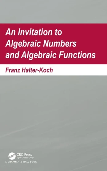 Invitation To Algebraic Numbers And Algebraic Functions