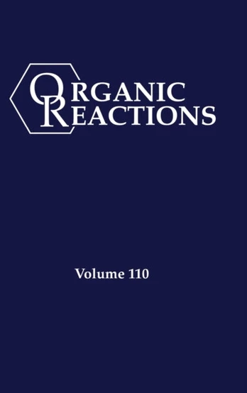 Organic Reactions, Volume 110