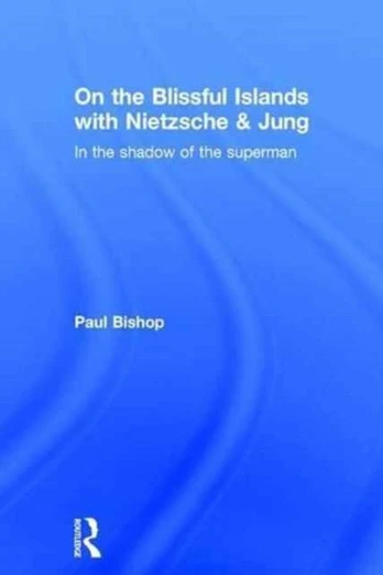 On the Blissful Islands with Nietzsche & Jung