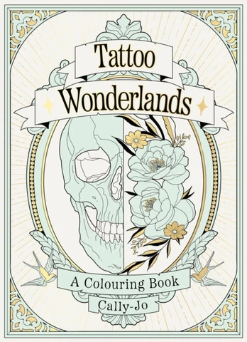 Tattoo Wonderlands, A Colouring Book