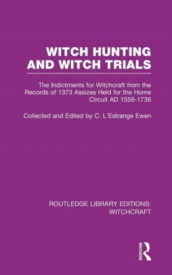 Witch Hunting and Witch Trials (RLE Witchcraft)