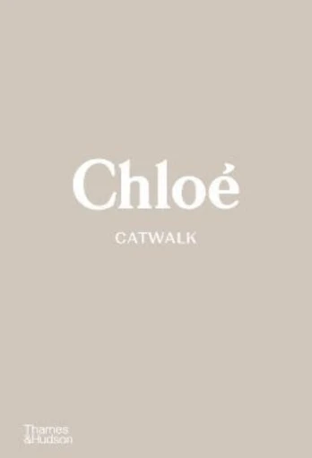 Chloe Catwalk, The Complete Collections